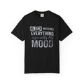 T-Shirt — "Black Matches Everything, Especially My Mood" Graphic Tee